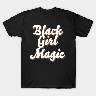 BLACK GIRL MAGIC T-Shirt